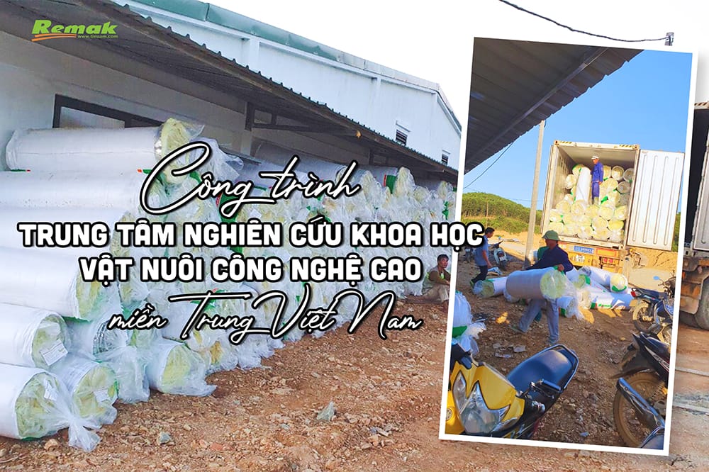 Cách nhiệt Trung tâm NCKH vật nuôi miền Trung bằng Bông thủy tinh Remak